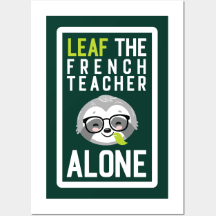 Funny French Teacher Pun - Leaf me Alone - Gifts for French Teachers Posters and Art